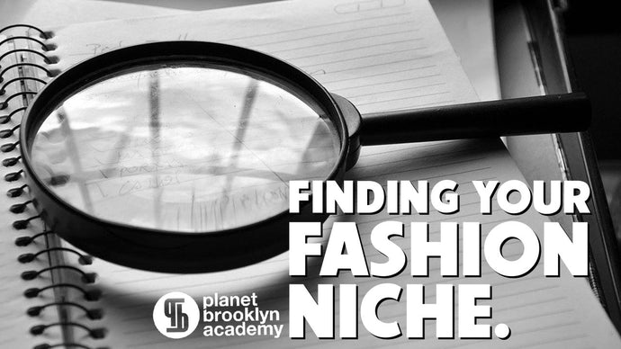 EP.3-Finding Your Fashion Niche