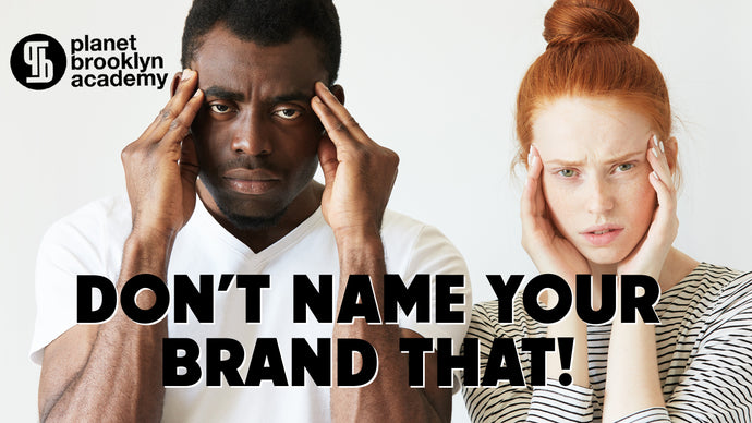 EP.4-Don't Name Your Brand That